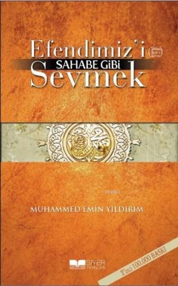 Efendimizi SAV Sahabe Gibi Sevmek